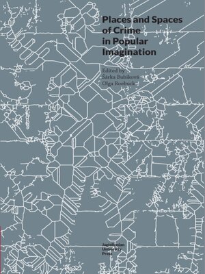 cover image of Places and Spaces of Crime in Popular Imagination